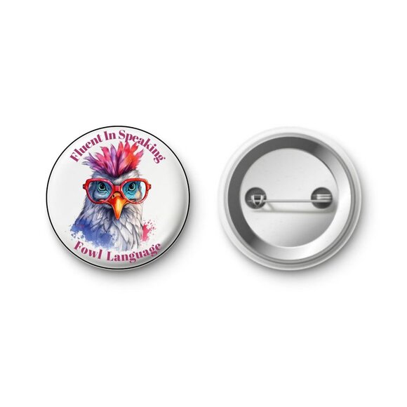 Fluent In Speaking Fowl Language Chicken Pinback Button Badge - Picture 1 of 1